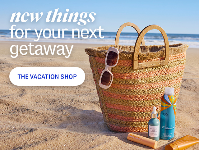 new things for your next getaway. the vacation shop